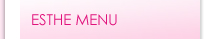 ESTHE MENU